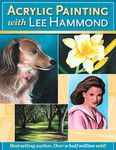 Acrylic Painting With Lee Hammond by Amy Jeynes, Jolie Lamping, Lee Hammond (2006, Paperback)