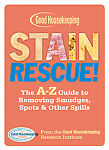 Good Housekeeping Stain Rescue! : The A-Z Guide to Removing Smudges, Spots and Other Spills