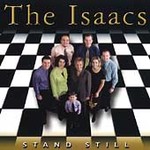 Stand Still by Isaacs (The) (CD, Jul-2005, Horizon)