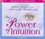 The Power Of Intuition by Deepak Chopra, Judith Orloff, Dr. Wayne W. Dyer (2005, Unabridged, Compact Disc)