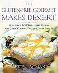 The Gluten-Free Gourmet Makes Desserts by Bette Hagman (2003, Paperback, Reprint)