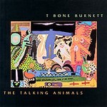 The Talking Animals by T-Bone Burnett (CD, Aug-2001, Acadia Records UK)