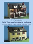 Build Your Own Inexpensive Dollhouse With One Sheet of 4 X 8 Plywood and Home Tools by Elmer John Tangerman (1977, Paperback)