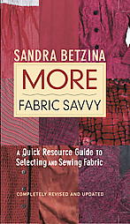 More Fabric Savvy by Sandra Betzina (2004, Hardcover, Revised)