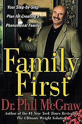 Family First by Phillip C. McGraw (2004, Hardcover)