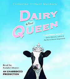 Dairy Queen by Catherine Gilbert Murdock (2006, Unabridged, Compact Disc)