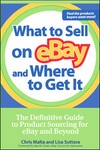 What to Sell on Ebay And Where to Get It by Chris Malta, Lisa Suttora (2006, Paperback)