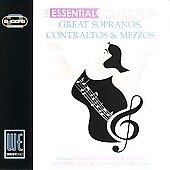 The Essential Collection - Great Sopranos, Contraltos, et al by Adelina Patti, Amelita Galli-Curci, Claudia Muzio, Conchita Supervia, Dame Clara Butt, Dame Eva Turner, Elisabeth Rethberg, Elisabeth Schumann, Elisabeth Schwarzkopf, Ernestine Schumann-Heink, George Reeves, Irene Minghini-Cattaneo, Kathleen Ferrier, Kirsten Flagstad, Los Angeles, Louise Kirkby-Lunn, Luisa Tetrazzini, Maria Callas, Marian Anderson, Nellie Melba, Rosa Ponselle, Sigrid Onegin, Victoria de (CD, Feb-2007, 2 Discs, West End Records)