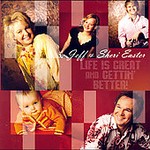 Life Is Great and Gettin' Better by Jeff & Sheri Easter (CD, Jan-2007, Daywind)