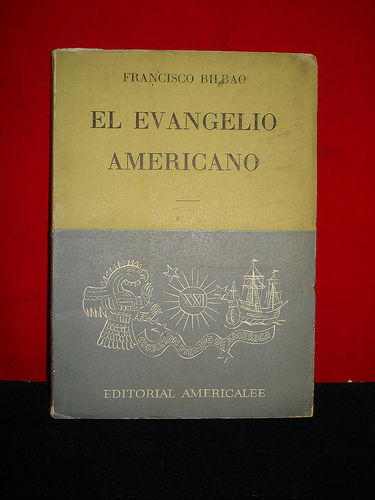 FRANCISCO BILBAO   EL EVANGELIO AMERICANO  1943 SPANISH  