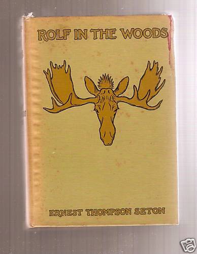 ROLF IN THE WOODS   ERNEST THOMPSON SETON (1911)  