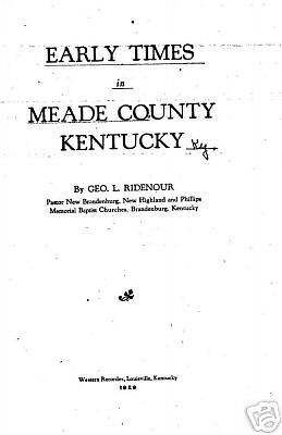 KY, Meade Co, Early times in, 1929, Ridenour   CD  