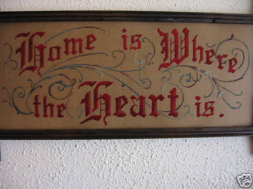 Antique Sampler style Motto;Home is where the Heart is.  