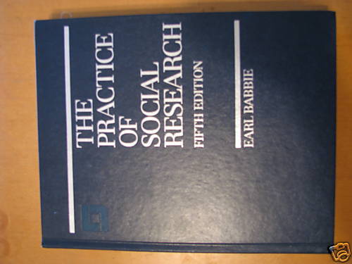 The Practice of Social Research by Babbie (1989) 5th ed  